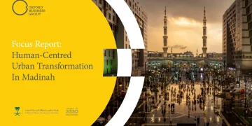 مجموعة أكسفورد للأعمال وهيئة تطوير منطقة المدينة المنورة تصدران تقريراً متخصصاً جديداً حول الأنسنة والاستثمار والتنمية الحضرية في إطار رؤية السعودية 2030